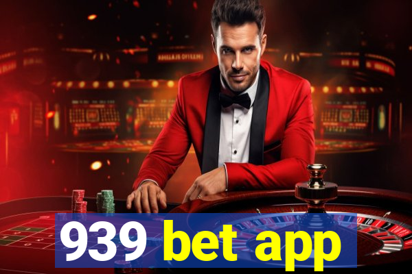 939 bet app